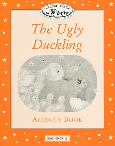 Stock image for Classic Tales Beginner 2. Ugly Duckling: Activity Book: Beginner Level 2 for sale by Hamelyn