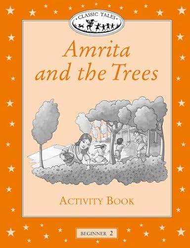 Imagen de archivo de Classic Tales: Beginner 2 Amrita and the Trees Activity Book a la venta por Ergodebooks