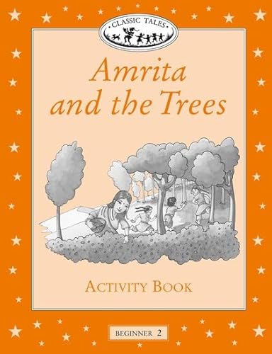 Stock image for Classic Tales: Beginner 2 Amrita and the Trees Activity Book for sale by Ergodebooks