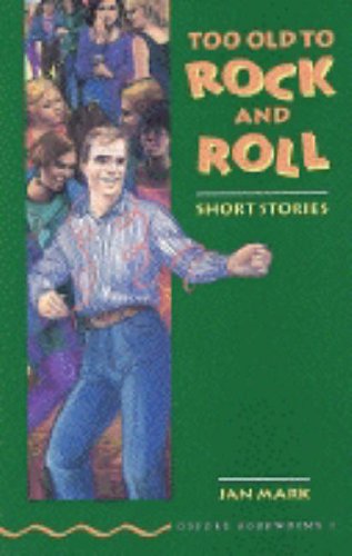 9780194227339: Too Old to Rock and Roll: Short Stories: Stage 2 (Oxford Bookworms, Green S.)