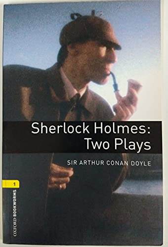 Stock image for OXFORD BOOKWORMS PLAYSCRIPTS Stage 1: 400 Headwords Sherlock Holmes: Two Plays for sale by AVON HILL BOOKS