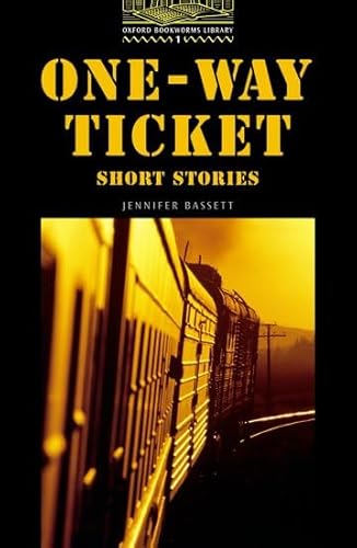 Stock image for The Oxford Bookworms Library: Stage 1: 400 Headwordsone-Way Ticket - Short Stories for sale by ThriftBooks-Dallas