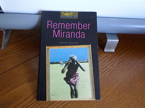 The Oxford Bookworms Library: Stage 1: 400 HeadwordsRemember Miranda (9780194229548) by Akinyemi, Rowena; Hedge, Tricia; Basset, Jennifer