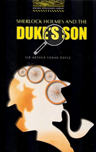 Beispielbild fr Oxford Bookworms Library: Level One Sherlock Holmes and the Duke's Son zum Verkauf von Ergodebooks