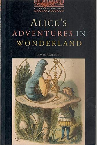 The Oxford Bookworms Library: Stage 2: 700 Headwords Alice's Adventures in Wonderland - Carroll, Lewis, Hedge, Tricia