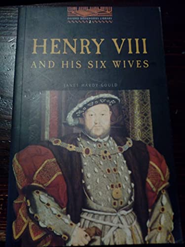 Beispielbild fr The Oxford Bookworms Library: Stage 2: 700 HeadwordsHenry VIII and his Six Wives zum Verkauf von GF Books, Inc.