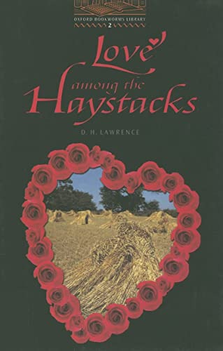 Imagen de archivo de Love Among the Haystacks: 700 Headwords (Oxford Bookworms Library) a la venta por medimops
