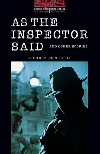 Imagen de archivo de The Oxford Bookworms Library: Oxford Bookworms 3. as The Inspector Said: Stage 3 a la venta por Hamelyn