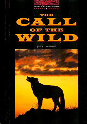 Stock image for OBWL3: The Call of the Wild: Level 3: 1,000 Word Vocabulary (Oxford Bookworms) for sale by SecondSale