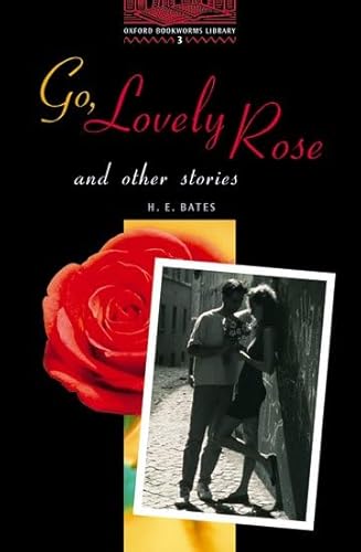 Beispielbild fr Go, Lovely Rose and Other Stories: 1000 Headwords (Oxford Bookworms Library) zum Verkauf von medimops