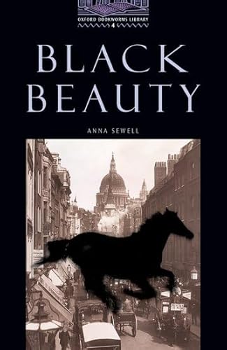 Stock image for OBWL4: Black Beauty: Level 4: 1,400 Word Vocabulary (Oxford Bookworms Library) for sale by Ergodebooks