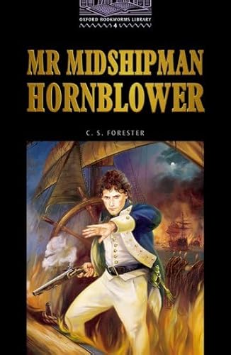 Imagen de archivo de The Oxford Bookworms Library: Stage 4: 1,400 Headwords MR Midshipman Hornblower a la venta por ThriftBooks-Dallas