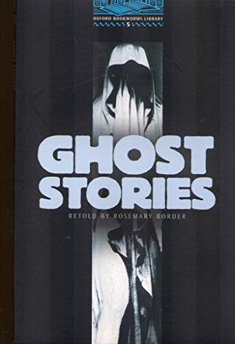 Imagen de archivo de Oxford Bookworms Library 5: Ghost Stories a la venta por GF Books, Inc.