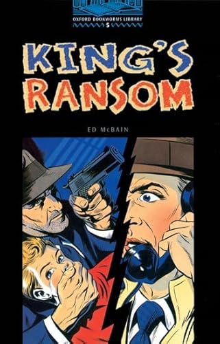 Imagen de archivo de The Oxford Bookworms Library: Stage 5: 1,800 Headwords: King's Ransom (Oxford Bookworms ELT) a la venta por WorldofBooks