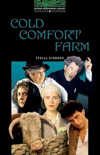 Stock image for The Oxford Bookworms Library: Stage 6: 2,500 Headwords: Cold Comfort Farm (Oxford Bookworms ELT) for sale by WorldofBooks