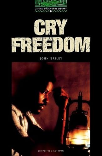 Stock image for The Oxford Bookworms Library: Stage 6: 2,500 Headwords: Cry Freedom (Oxford Bookworms ELT) for sale by WorldofBooks