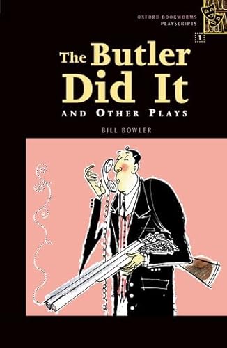 Beispielbild fr The Butler Did It and Other Plays: 400 Headwords (Oxford Bookworms Playscripts) zum Verkauf von medimops