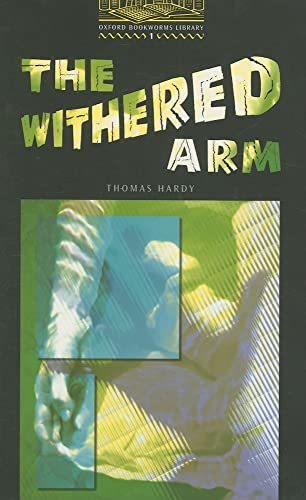 Stock image for The Withered Arm: 400 Headwords (Oxford Bookworms Library Classics: Stage 1) for sale by medimops