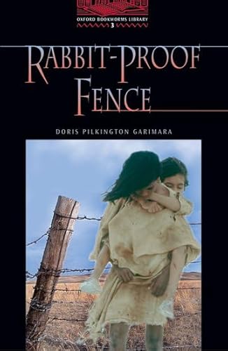 9780194233101: The Oxford Bookworms Library: Oxford Bookworms Library 3: Rabbit Proof Fence: Stage 3