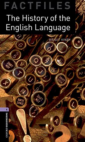 9780194233972: Oxford Bookworms Library Factfiles: Level 4:: The History of the English Language: Level 4: 1400-Word Vocabulary (Oxford Bookworms ELT)