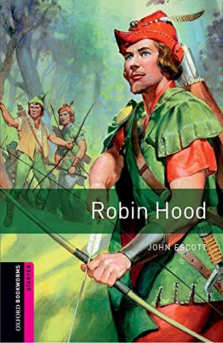 Imagen de archivo de Oxford Bookworms Library: Starter Level:: Robin Hood: 250 Headwords (Oxford Bookworms ELT), (Cover may vary): Starter: 250-Word Vocabulary a la venta por WorldofBooks