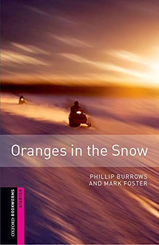 Beispielbild fr Oxford Bookworms Library: Oranges in the Snow: Starter: 250-Word Vocabulary (Oxford Bookworms: Starter) zum Verkauf von HPB-Movies