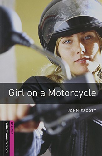 Imagen de archivo de Oxford Bookworms Library: Oxford Bookworms Starter. Girl on a Motorcycle Audio Cd Pack a la venta por Hamelyn