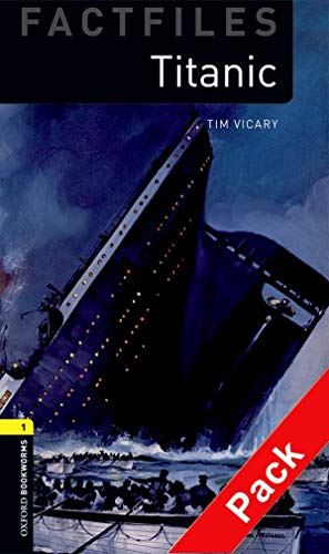 9780194236225: Oxford Bookworms Library Factfiles: Level 1:: Titanic audio CD pack (Oxford Bookworms ELT)