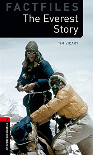 Stock image for Oxford Bookworms Factfiles: The Everest Story: Level 3: 1000-Word Vocabulary (Oxford Bookworms Library Factfiles: Stage 3) for sale by HPB-Ruby