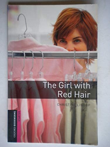 Oxford Bookworms Starter. The Girl with Red Hair CD Pack (9780194236591) by Lindop, Christine