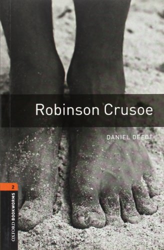 Stock image for Oxford Bookworms Library: Robinson Crusoe: Level 2: 700-Word Vocabulary for sale by ThriftBooks-Atlanta