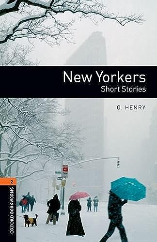 Stock image for Oxford Bookworms Library: New Yorkers - Short Stories: Level 2: 700-Word Vocabulary for sale by ThriftBooks-Dallas