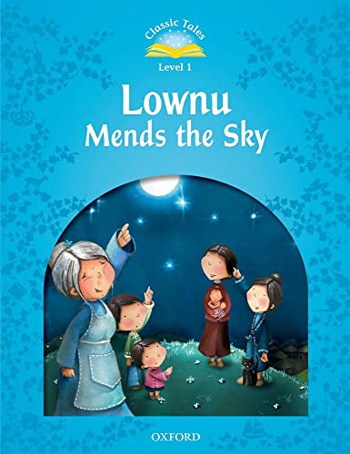 Stock image for Classic Tales Second Edition: Level 1: Lownu Mends the Sky for sale by ThriftBooks-Dallas