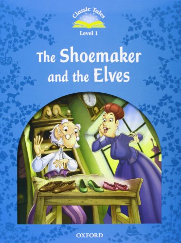 Imagen de archivo de Classic Tales Second Edition: Level 1. The Shoemaker and the Elves e-Book & Audio Pack 2/e (Pack) a la venta por Iridium_Books