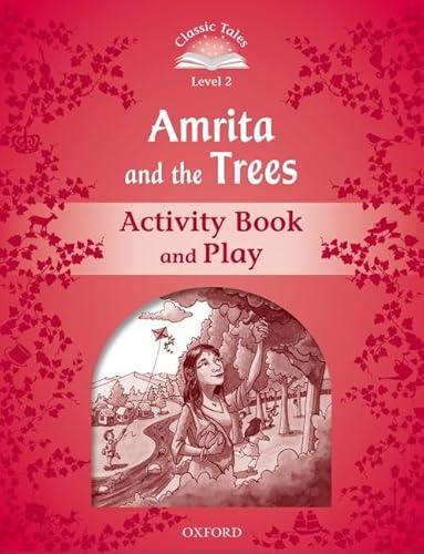 Imagen de archivo de Classic Tales 2. Amrita and the Trees. Activity Book and Play (Classic Tales Second Edition) (Spanish Edition) [Soft Cover ] a la venta por booksXpress