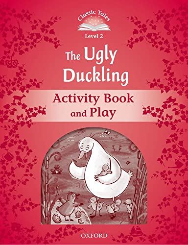 Imagen de archivo de Classic Tales Second Edition: Level 2: The Ugly Duckling Activity Book & Play a la venta por Revaluation Books