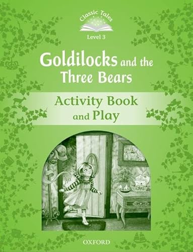 9780194239271: Classic Tales Second Edition: Level 3: Goldilocks and the Three Bears Activity Book & Play