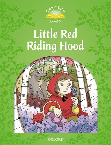 Stock image for Classic Tales Second Edition: Level 3: Little Red Riding Hood (Classic Tales. Level 3) for sale by GF Books, Inc.