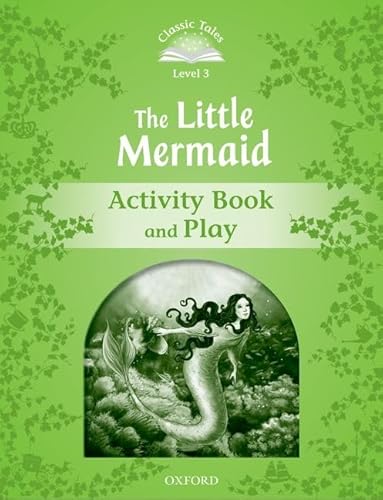 Stock image for Classic Tales 3. The Little Mermaid. Activity Book and Play for sale by Lucky's Textbooks