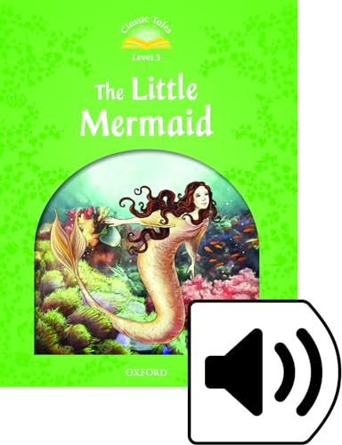 Imagen de archivo de Classic Tales Second Edition: Level 3. The Little Mermaid e-Book & Audio Pack 2/e (Pack) a la venta por Iridium_Books