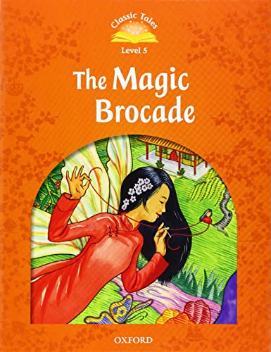 Stock image for Classic Tales Second Edition: Level 5: The Magic Brocade E-Book & Audio Pack for sale by ThriftBooks-Dallas