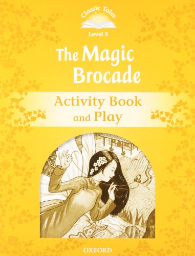 9780194239639: Classic Tales 5. The Magic Brocade. Activity Book and Play (Classic Tales Second Edition) - 9780194239639