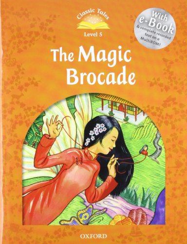 9780194239653: Classic Tales 5. The Magic Brocade. Audio CD Pack (Classic Tales Second Edition)