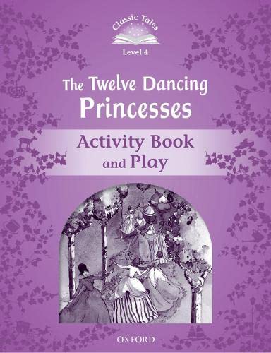 Imagen de archivo de CLASSIC TALES 2E L4 TWELVE DANCING PRINCESSES AB (Classic Tales. Level 4) a la venta por Lucky's Textbooks