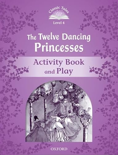 9780194239677: CLASSIC TALES 2E L4 TWELVE DANCING PRINCESSES AB (Classic Tales. Level 4)