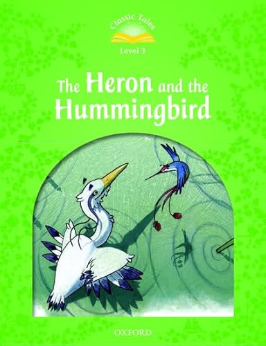 Beispielbild fr Classic Tales Second Edition: Level 3: Heron &amp; Hummingbird zum Verkauf von Blackwell's