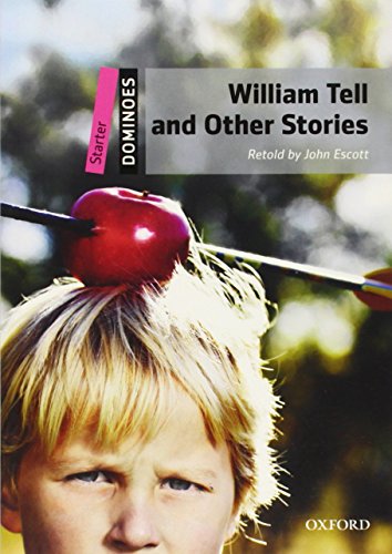 9780194247030: Dominoes: Starter: William Tell and Other Stories: Starter Level: 250-Word Vocabularywilliam Tell and Other Stories