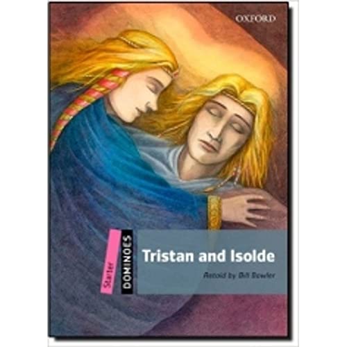 9780194247139: Dominoes: Starter: Tristan and Isolde: Starter Level: 250-Word Vocabularytristan and Isolde
