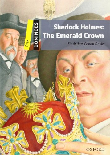 Imagen de archivo de Dominoes: One: Sherlock Holmes: The Emerald Crown: Level 1: 400-Word Vocabularysherlock Holmes: The Emerald Crown a la venta por WorldofBooks