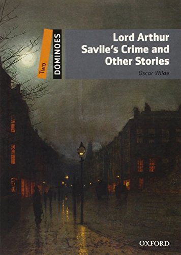 Stock image for Dominoes: Two: Lord Arthur Savile's Crime and Other Stories: Level 2: 700-Word Vocabularylord Arthur Savile's Crime and Other Stories for sale by WorldofBooks